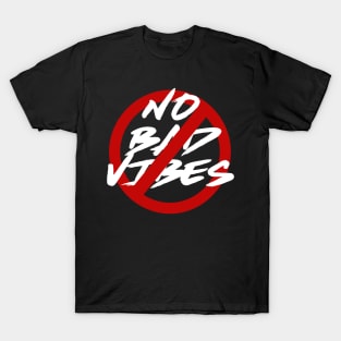 NO BAD VIBES-DARK T-Shirt